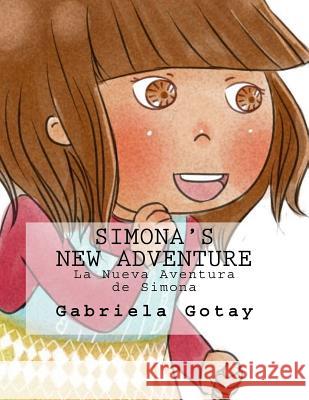 Simona's New Adventure: La Nueva Aventura de Simona Gabriela Gotay Mariel Garcia 9781516803101