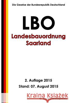 Landesbauordnung Saarland (LBO), 2. Auflage 2015 Recht, G. 9781516803484 Createspace