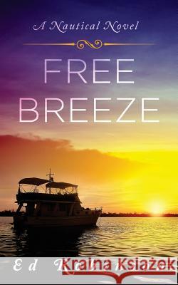 Free Breeze Ed Robinson 9781516805297 Createspace