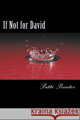 If Not for David: I would not understand grace Pointer, Patti J. 9781516805372 Createspace