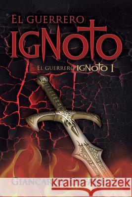 El guerrero ignoto Orfanelli, Giancarlo 9781516806171 Createspace