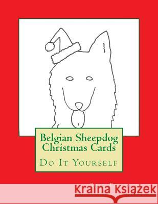 Belgian Sheepdog Christmas Cards: Do It Yourself Gail Forsyth 9781516813278