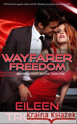 Wayfarer Freedom Eileen Troemel 9781516813308