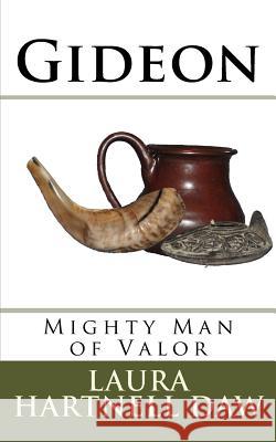 Gideon Mighty Man of Valor Laura Hartnel 9781516815982 Createspace Independent Publishing Platform