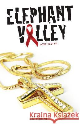 Elephant Valley: Love Tested C. W. Fleming 9781516817825 Createspace Independent Publishing Platform