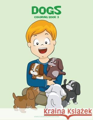 Dogs Coloring Book 3 Nick Snels 9781516820948 Createspace Independent Publishing Platform