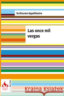 Las once mil vergas: (low cost). Edición limitada Appollinaire, Guillaume 9781516824311 Createspace