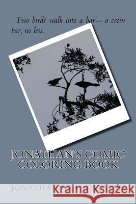 Jonathan's Comic Coloring Book MR Jonathan Jay Brandstater 9781516824380 Createspace