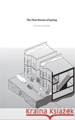 The First Storms of Spring Joshua Cade McVey 9781516824540