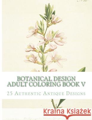 Botanical Design Adult Coloring Book V Carol Elizabeth Mennig 9781516825028 Createspace