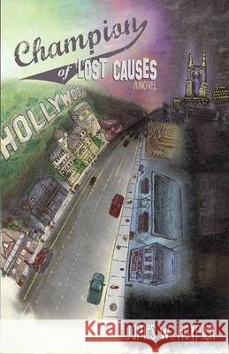 Champion of Lost Causes MR James W. Haymer 9781516825646
