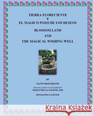 Tierra Floreciente y el Magico Pozo de los Deseos: Blossom Land and the Magical Wishing Well Lackner, Rosalinda 9781516826186