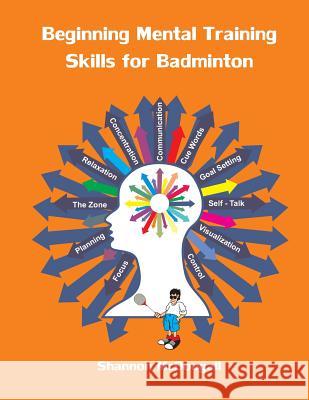 Beginning Mental Training Skills for Badminton Shannon L. McDougall 9781516826797 Createspace