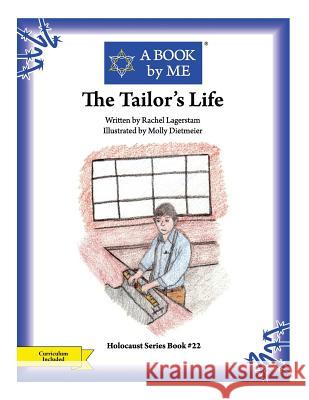 The Tailor's Life A. Book by Me                            Rachel Lagerstam Molly Dietmeier 9781516827725 Createspace