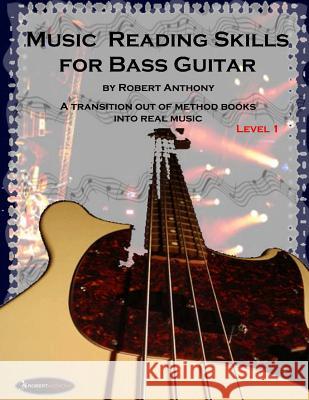 Music Reading Skills for Bass Guitar Level 1 Robert Anthony 9781516827886