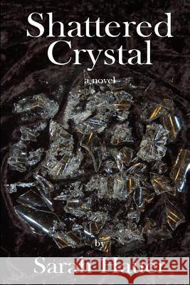 Shattered Crystal Sarah Hauer 9781516828548 Createspace