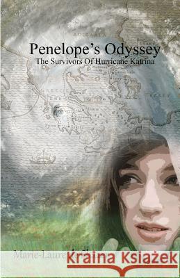 Penelope's Odyssey: The Survivors of Hurricane Katrina Marie-Laure Deshazer 9781516829033 Createspace