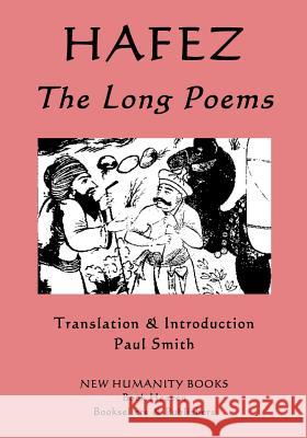 Hafez: The Long Poems Hafez                                    Paul Smith 9781516829279 Createspace