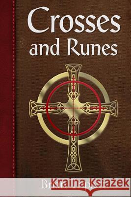 Crosses and Runes Brian Triplett 9781516830848 Createspace