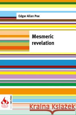Mesmeric revelation: (low cost). limited edition Poe, Edgar Allan 9781516834457