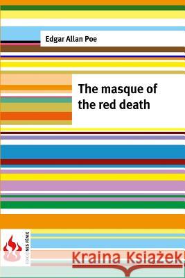 The masque of the red death: (low cost). limited edition Poe, Edgar Allan 9781516834679