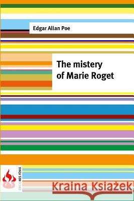 The mistery of Marie Roget: (low cost). limited edition Poe, Edgar Allan 9781516834754