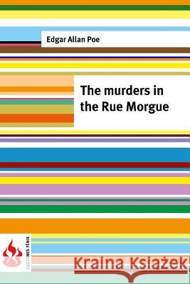 The murders in the Rue Morgue: (low cost). limited edition Poe, Edgar Allan 9781516834761 Createspace