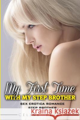 First Time with My Stepbrother Celine Petit 9781516835461