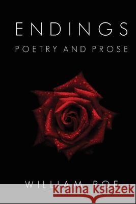 Endings: Poetry and Prose William Poe 9781516836932 Createspace Independent Publishing Platform