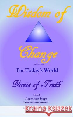 Wisdom of Change For Today's World: Verses of Truth Spears R. Ph, Terry A. 9781516837250 Createspace