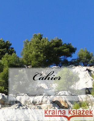 Cahier - Grand Format - 100 pages - Collection Nature: Design Original 5 Joly, Victoria 9781516837830 Createspace