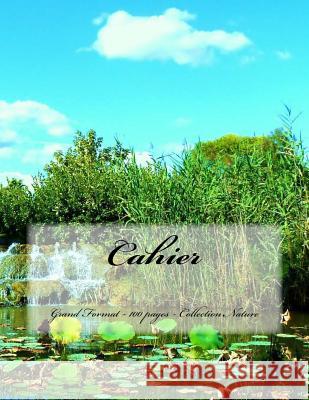 Cahier - Grand Format - 100 pages - Collection Nature: Design Original 10 Joly, Victoria 9781516838172 Createspace