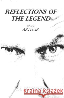 Reflections Of The Legend: Arthur E. A. Schneider 9781516838691 Createspace Independent Publishing Platform