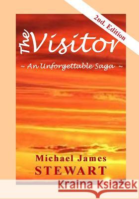 The Visitor: An Unforgettable Saga Michael James Stewart 9781516840342