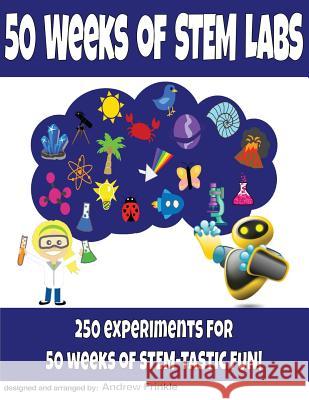 50 Weeks of Stem Labs Andrew Frinkle 9781516840663 Createspace