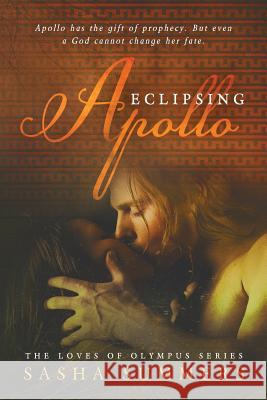 Eclipsing Apollo Sasha Summers 9781516840786 Createspace Independent Publishing Platform