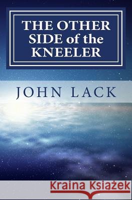 The Other Side of the Kneeler Lack, John 9781516842193