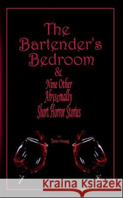 The Bartender's Bedroom Twila Vernon 9781516842438 Createspace