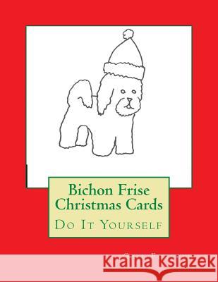 Bichon Frise Christmas Cards: Do It Yourself Gail Forsyth 9781516842841