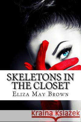 Skeletons in the Closet: A Talbot Mystery Eliza May Brown 9781516843237 Createspace