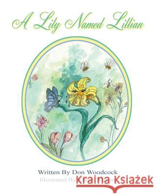 A Lily Named Lillian Don Woodcock Karen Wilson 9781516845514