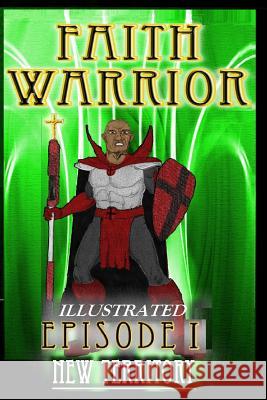 Faith Warrior I Illustrated Alfredo Noble 9781516847037
