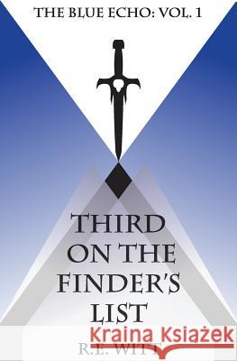 Third On the Finder's List Witt, R. E. 9781516847075 Createspace