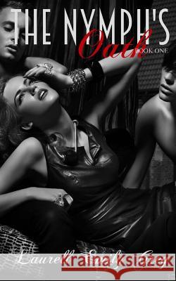 The Nymph's Oath Laurell Emily Grey 9781516847150 Createspace