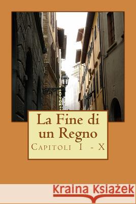 La Fine di un Regno: Napoli e Sicilia Guzzardi, F. 9781516847754 Createspace