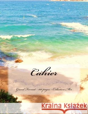 Cahier - Grand Format - 100 pages - Collection Mer: Design Original 4 Joly, Victoria 9781516850068
