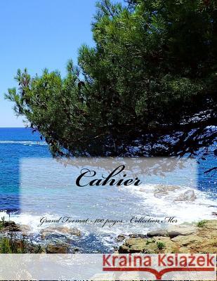 Cahier - Grand Format - 100 pages - Collection Mer: Design Original 8 Joly, Victoria 9781516850259 Createspace