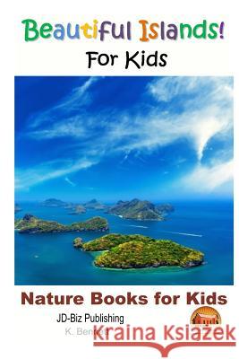 Beautiful Islands! For Kids Davidson, John 9781516852147 Createspace