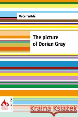 The picture of Dorian Gray: (low cost). limited edition Wilde, Oscar 9781516852222