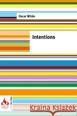 Intentions: (low cost). limited edition Wilde, Oscar 9781516852246